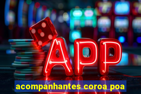 acompanhantes coroa poa